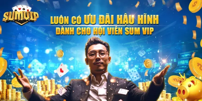 Sumvip - Cổng Game Đổi Thưởng Uy Tín, Nạp Rút Nhanh Chóng 29 Khuyến mãi SUMVIP | Code tân thủ 50K và thưởng hàng tuần